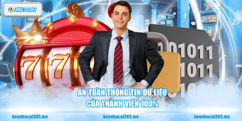 Kèo Nhà Cái 4 An toàn thông tin dữ liệu của thành viên 100%