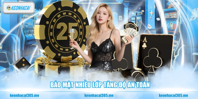 Bảo mật nhiều lớp tăng độ an toàn