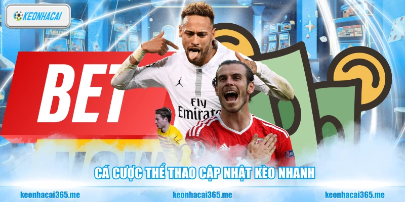 Cá cược thể thao cập nhật kèo nhanh