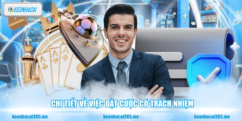 Chi tiết về việc đặt cược có trách nhiệm