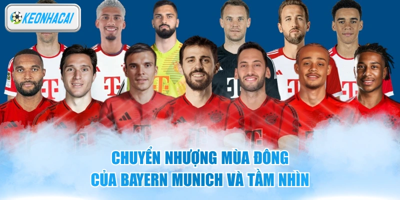 Chuyển Nhượng Mùa Đông Của Bayern Munich Và Tầm Nhìn 1 Chuyển Nhượng Mùa Đông Của Bayern Munich Và Tầm Nhìn