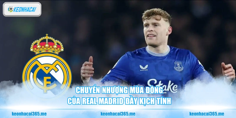 Chuyển Nhượng Mùa Đông Của Real Madrid - Kế Hoạch Tuyển Quân 1 Chuyển nhượng mùa đông của Real Madrid đầy kịch tính
