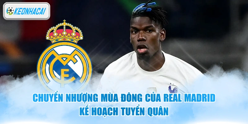 Chuyển Nhượng Mùa Đông Của Real Madrid - Kế Hoạch Tuyển Quân 3 Chuyển Nhượng Mùa Đông Của Real Madrid - Kế Hoạch Tuyển Quân