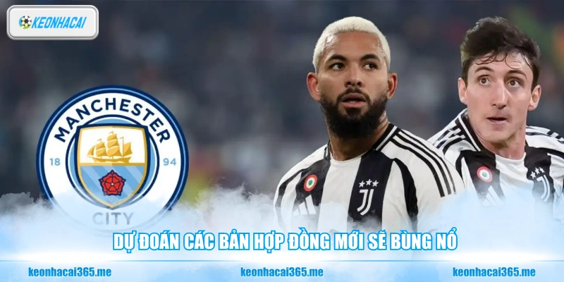 Chuyển Nhượng Mùa Đông Của Manchester City - Toàn Cảnh 2 Dự đoán các bản hợp đồng mới sẽ bùng nổ