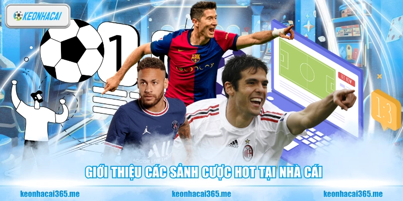 Giới thiệu các sảnh cược hot tại nhà cái