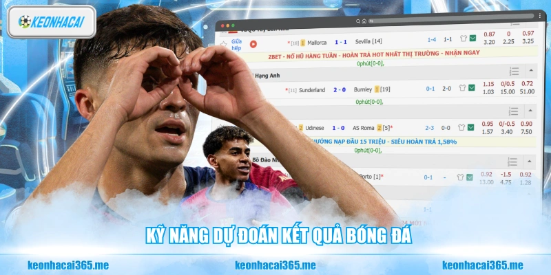 Kèo Rung - Bí Quyết Đọc Vị Odds Bóng Đá Rất Chuẩn Xác 3 Kỹ năng dự đoán kết quả bóng đá