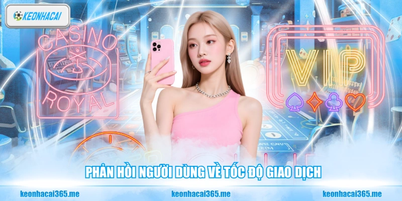 Rikvip - Có Còn Là Nền Tảng Đáng Tin Cậy Hiện Nay? 3 Phản hồi người dùng về tốc độ giao dịch