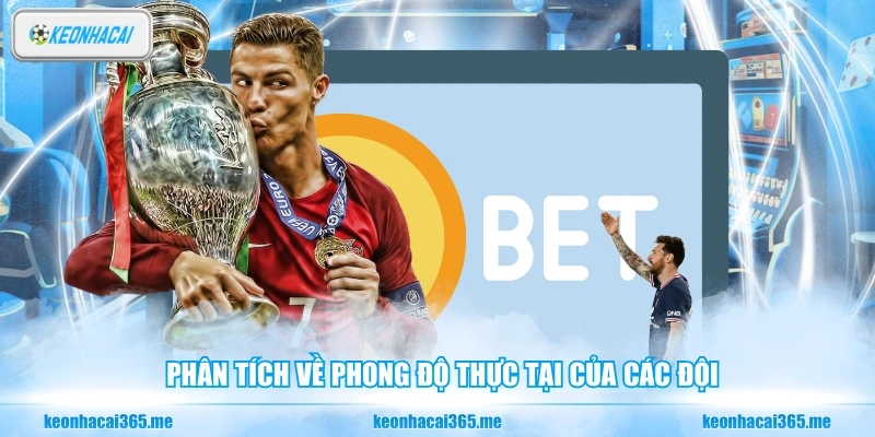 Phân tích về phong độ thực tại của các đội